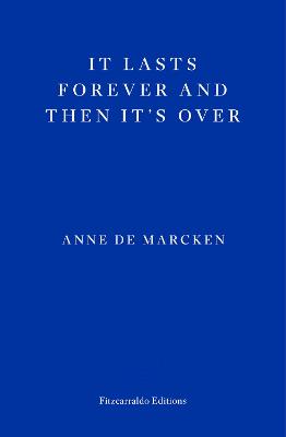 It Lasts Forever and Then It's Over