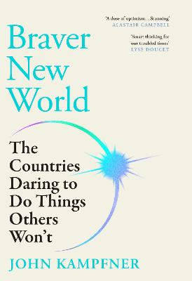 Braver New World : The Countries Daring