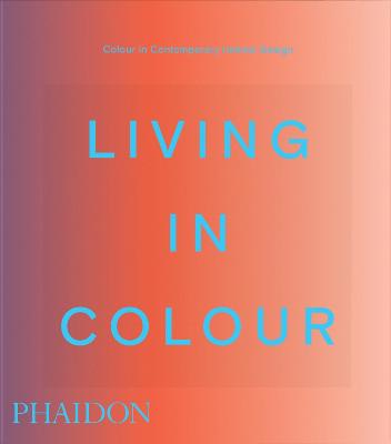 Living in Colour: Colour in Contemporary Interior Design