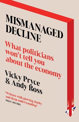 Mismanaged Decline: What Politicians Won't Tell You About the Economy