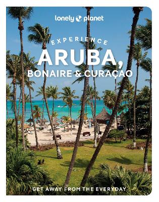 Lonely Planet Experience Aruba, Bonaire and Curaçao