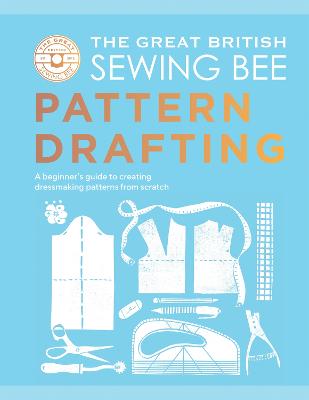 Great British Sewing Bee : Pattern Drafting