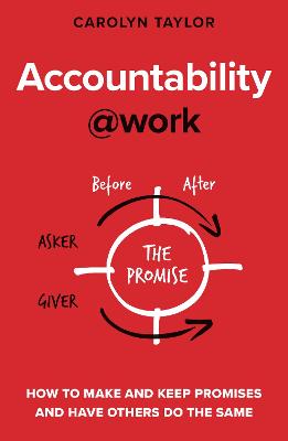 Accountability@work: How to make and keep promises and have others do the same
