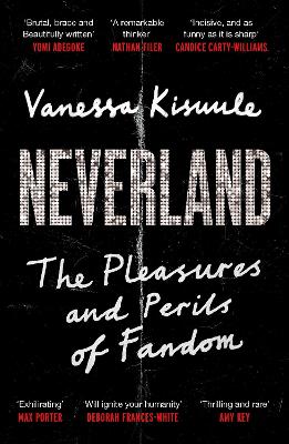 Neverland: The Pleasures and Perils of Fandom