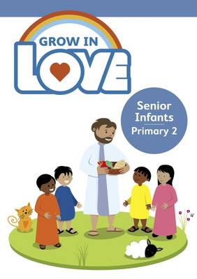 Grow in Love: 2: Senior Infants Children's Book