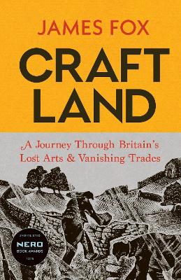 Craftland: A Journey Through Britain's Lost Arts and Vanishing Trades