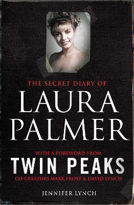 The Secret Diary of Laura Palmer: the gripping must-read for Twin Peaks fans