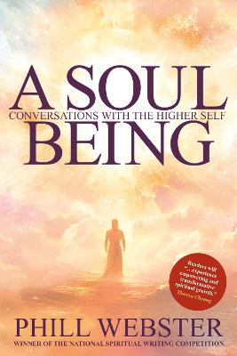 A Soul Being: Conversations With The Higher Self