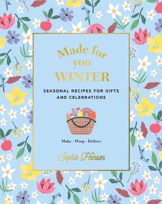 Made for You: Winter: Recipes for gifts and celebrations