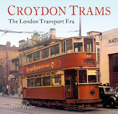 Croydon Trams: The London Transport Era
