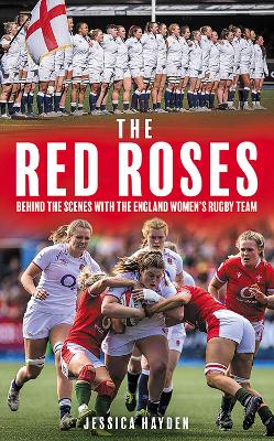The Red Roses: Behind the Scenes with the England Women's Rugby Team