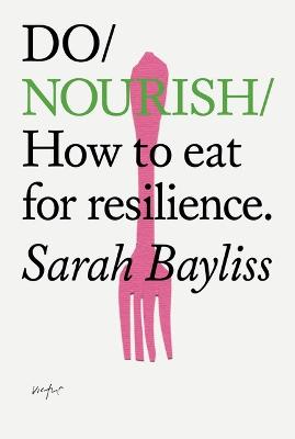 Do Nourish : How to eat for resilience.