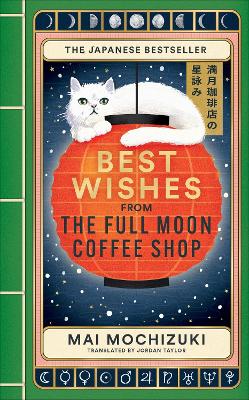 Best Wishes from the Full Moon Coffee Shop: THE NEW NOVEL IN THE #1 BESTSELLING SERIES