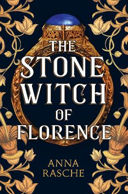 The Stone Witch of Florence: 'Perfect for lovers of witchy fantasy' Historical Novel Society