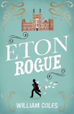 Eton Rogue: 'A delicious tale in which class, politics, and a toxic press all jostle for our horrified attention' The Wall Street Journal