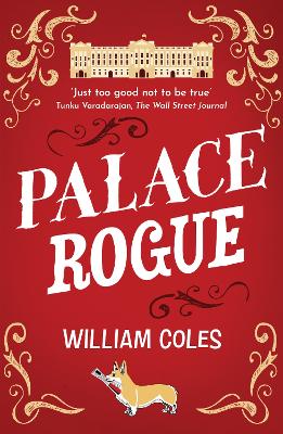 Palace Rogue: based on the true story of a tabloid journalist in Buckingham Palace