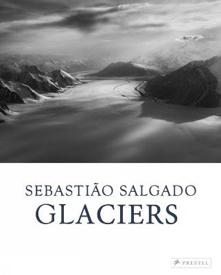 Sebastiao Salgado: Glaciers