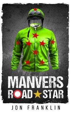 Manvers Road Star: A Horse Racing Story of Hope, Resilience and Second Chances.