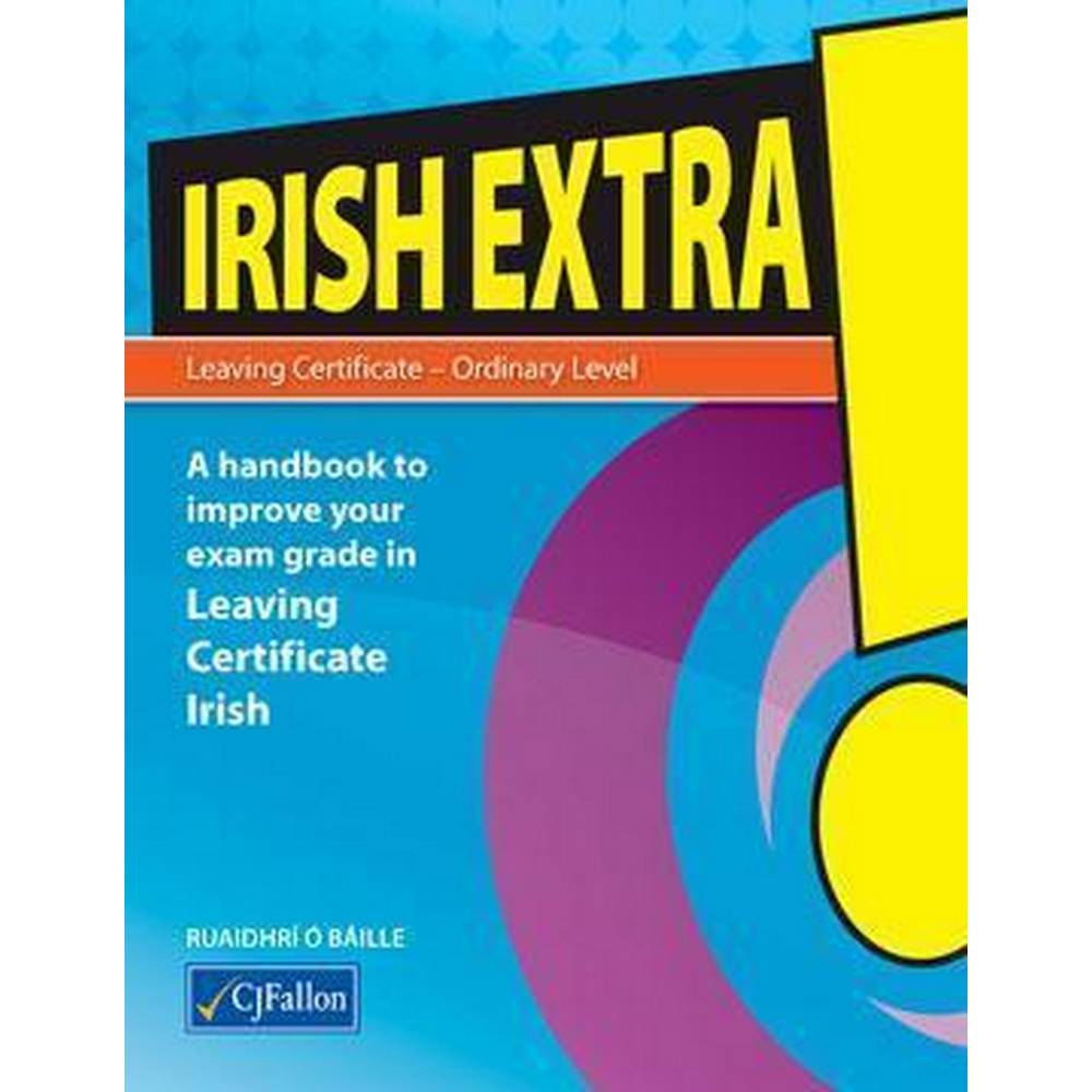 IRISH EXTRA! - LEAVING CERT - ORDINARY LEVEL / GNATHLEIBHEAL