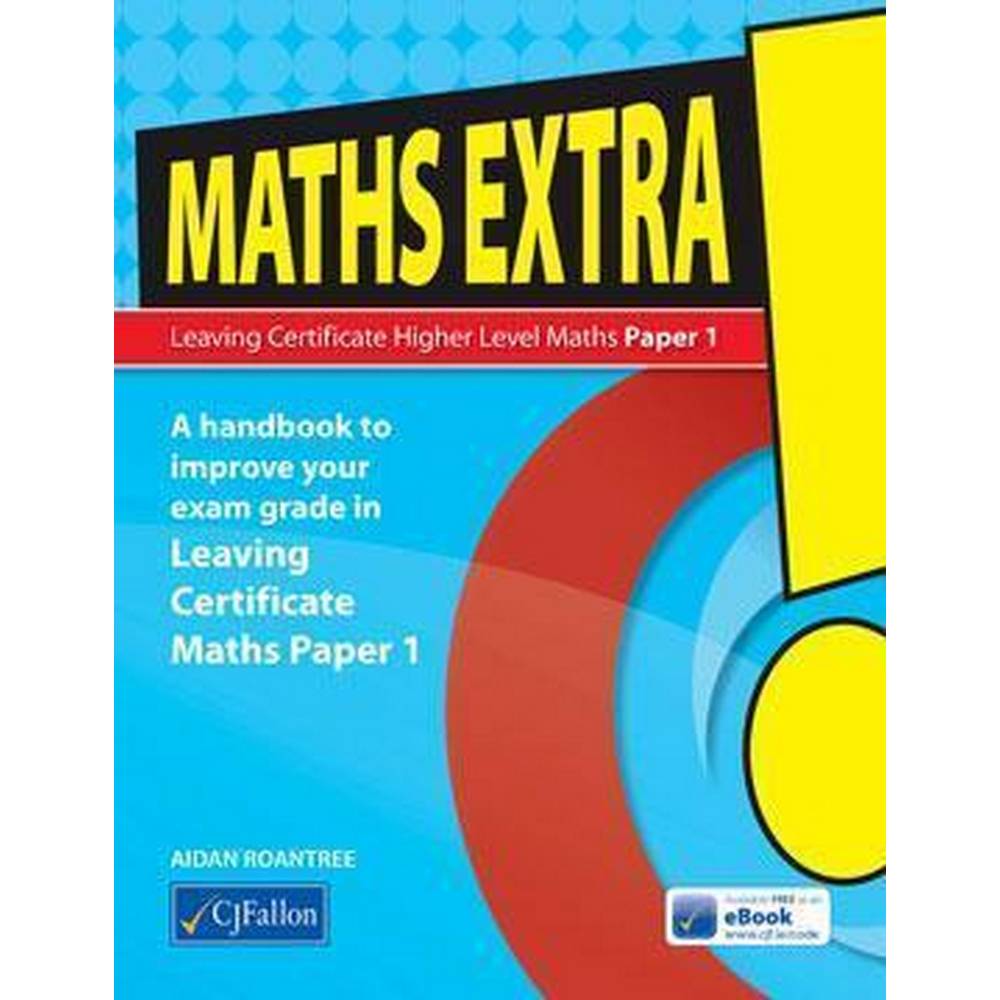 MATHS EXTRA! - LEAVING CERT - HIGHER LEVEL PAPER 1