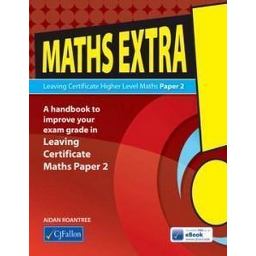 MATHS EXTRA! - LEAVING CERT - HIGHER LEVEL PAPER 2