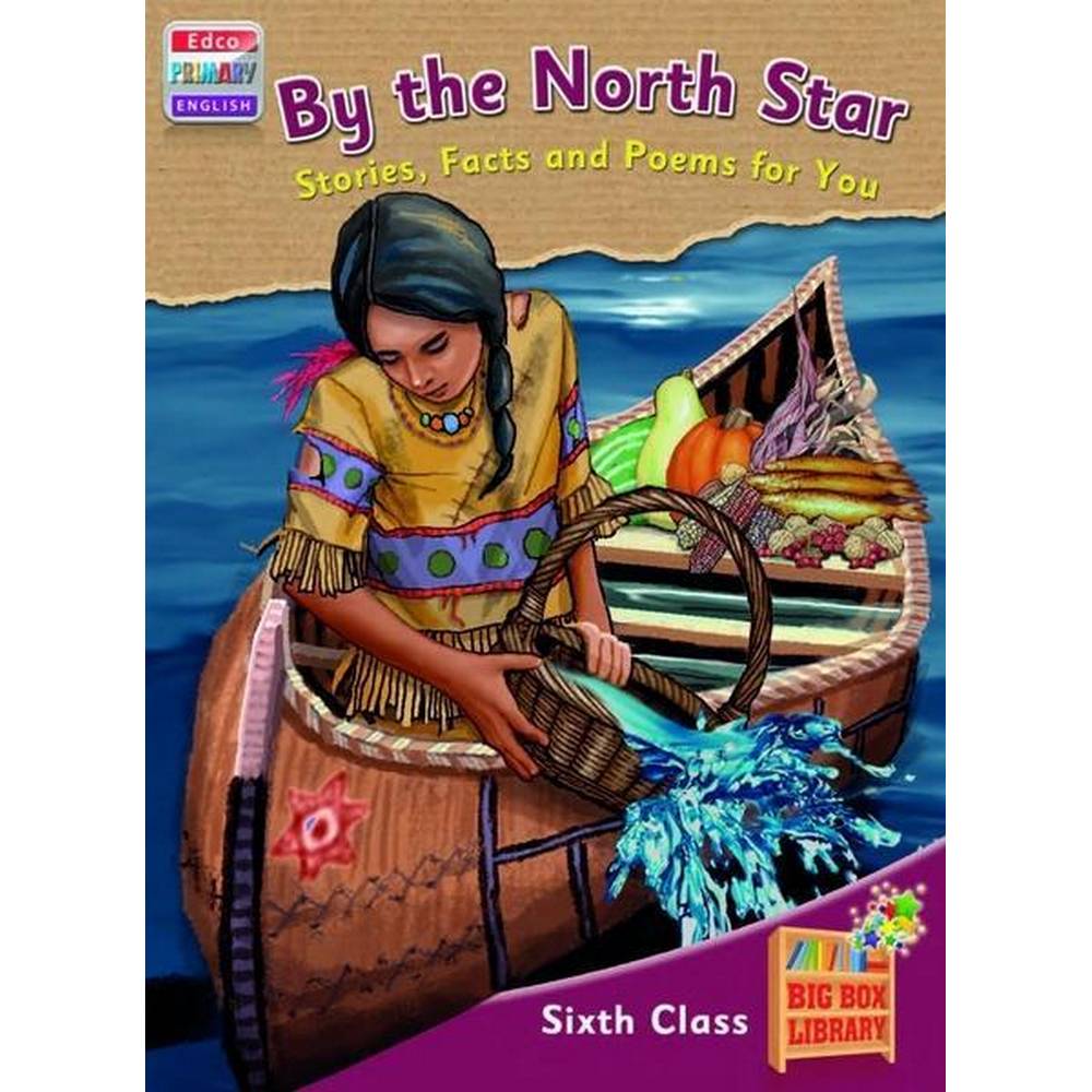 BIG BOX ADVENTURES - BY THE NORTH STAR - STORIES, FACTS AND POEMS FOR YOU