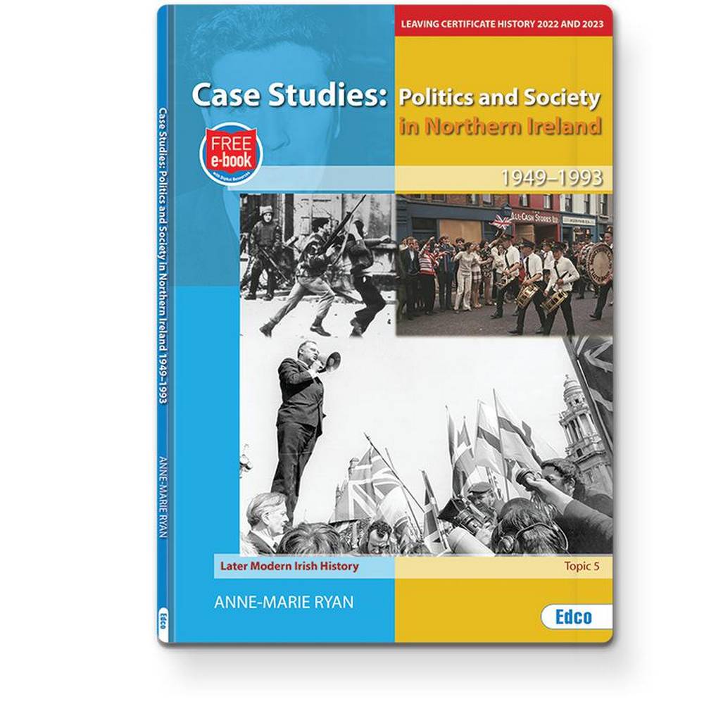 CASE STUDIES - POLITICS AND SOCIETY IN NORTHERN IRELAND 1949-1993 (FOR 2022 AND 2023 EXAMS) - TOPIC 5