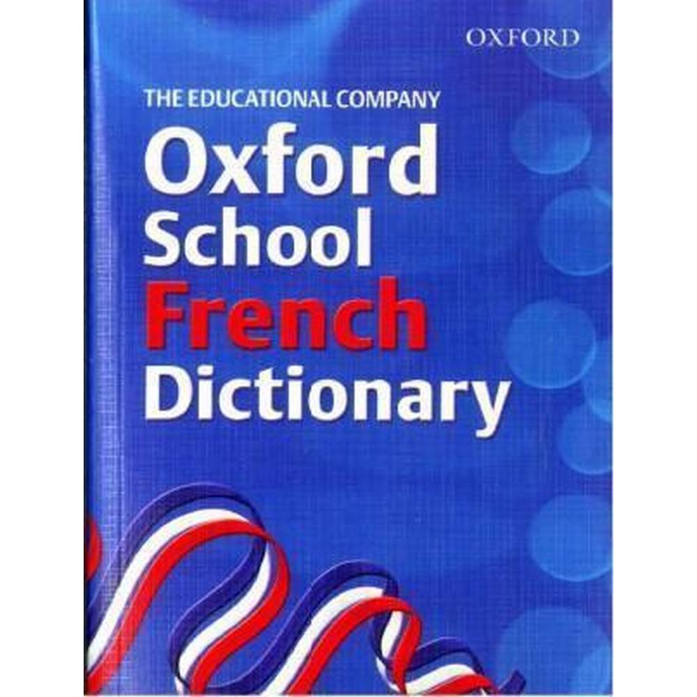 FRENCH OXFORD SCHOOL DICTIONARY