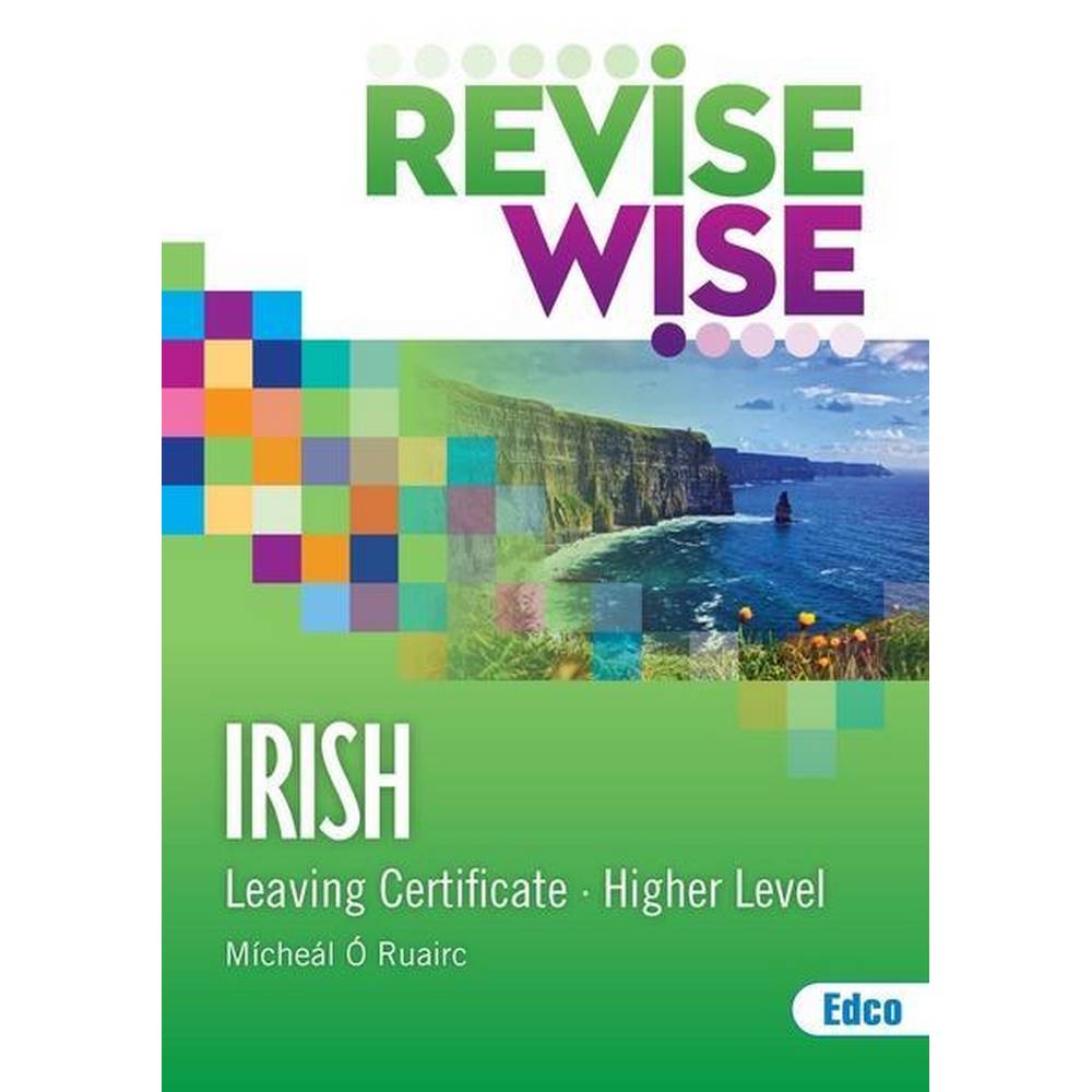 REVISE WISE - LEAVING CERT - IRISH - HIGHER LEVEL