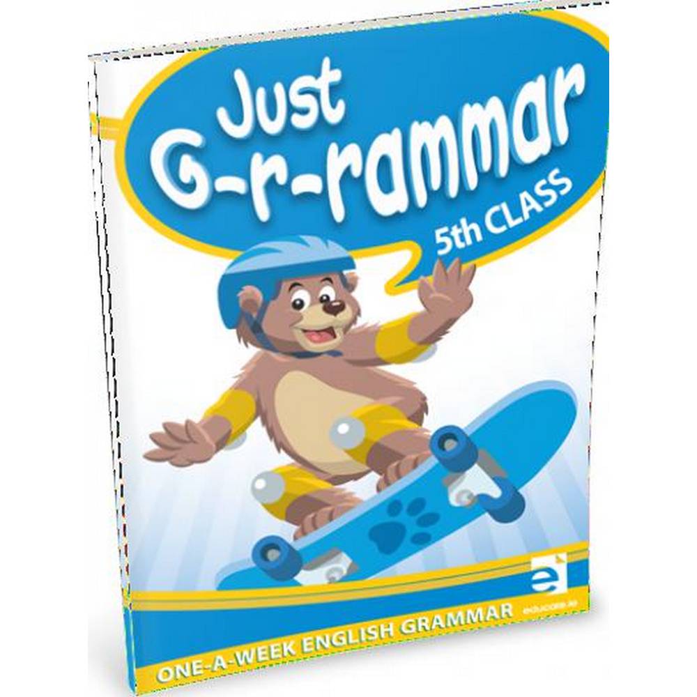 JUST GRAMMAR - 5TH CLASS
