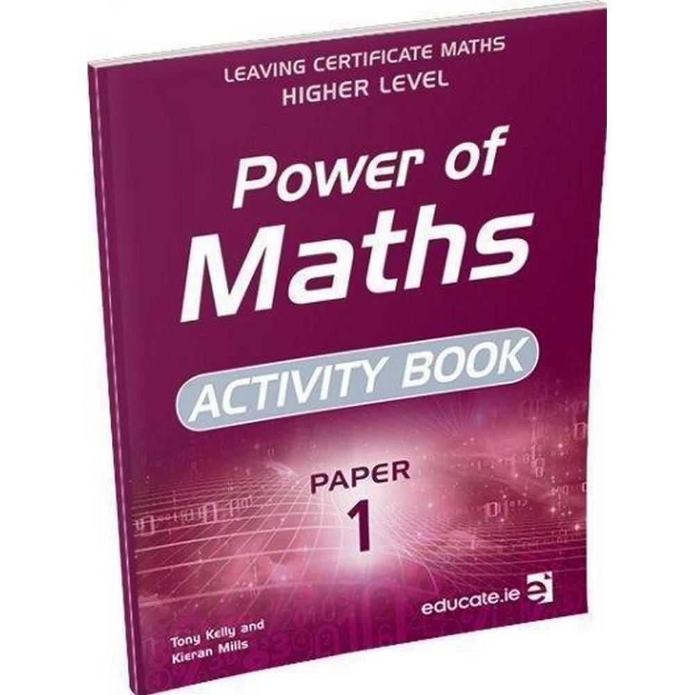 POWER OF MATHS - LEAVING CERT - PAPER 1 - ACTIVITY BOOK ONLY - HIGHER LEVEL