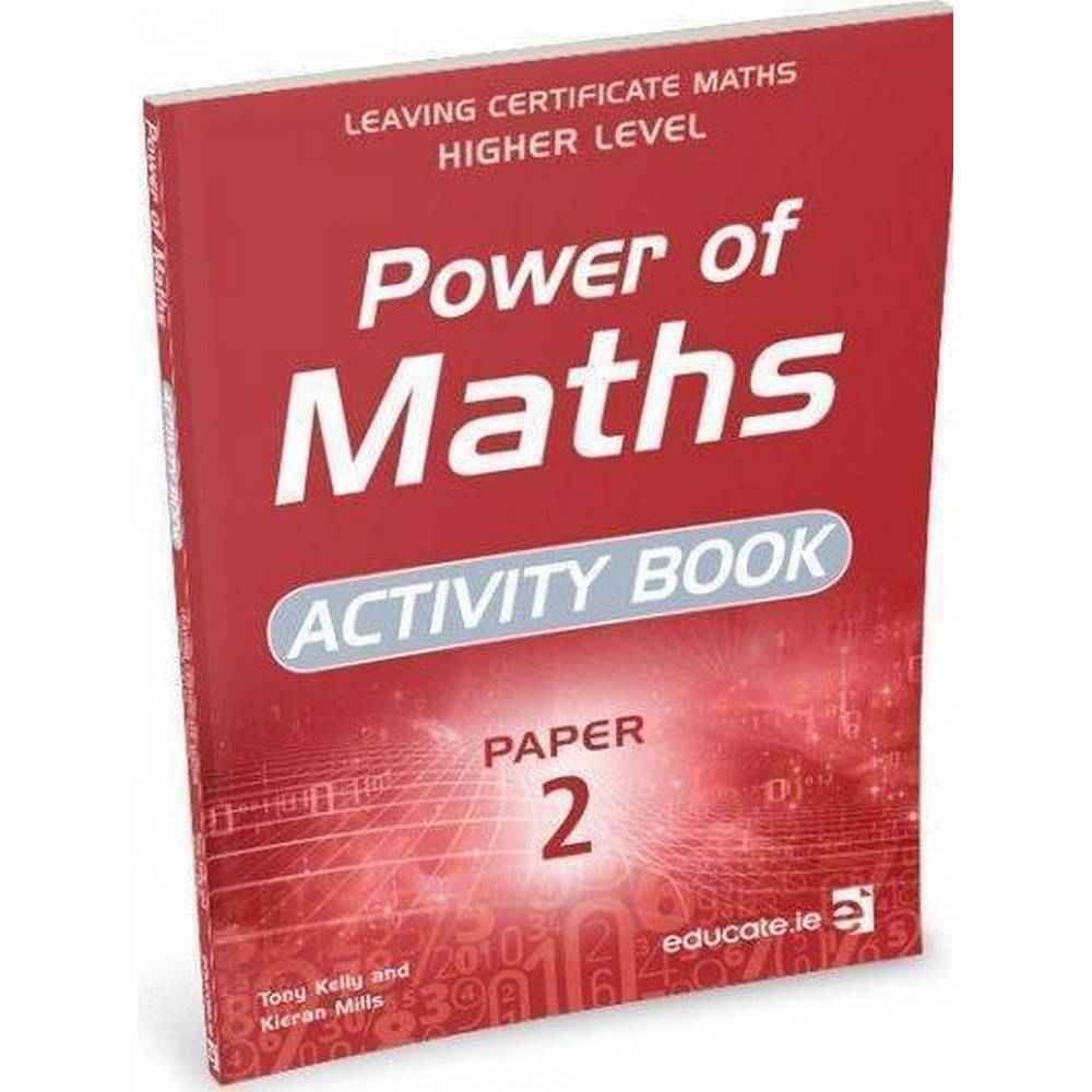 POWER OF MATHS - LEAVING CERT - PAPER 2 - ACTIVITY BOOK ONLY - HIGHER LEVEL