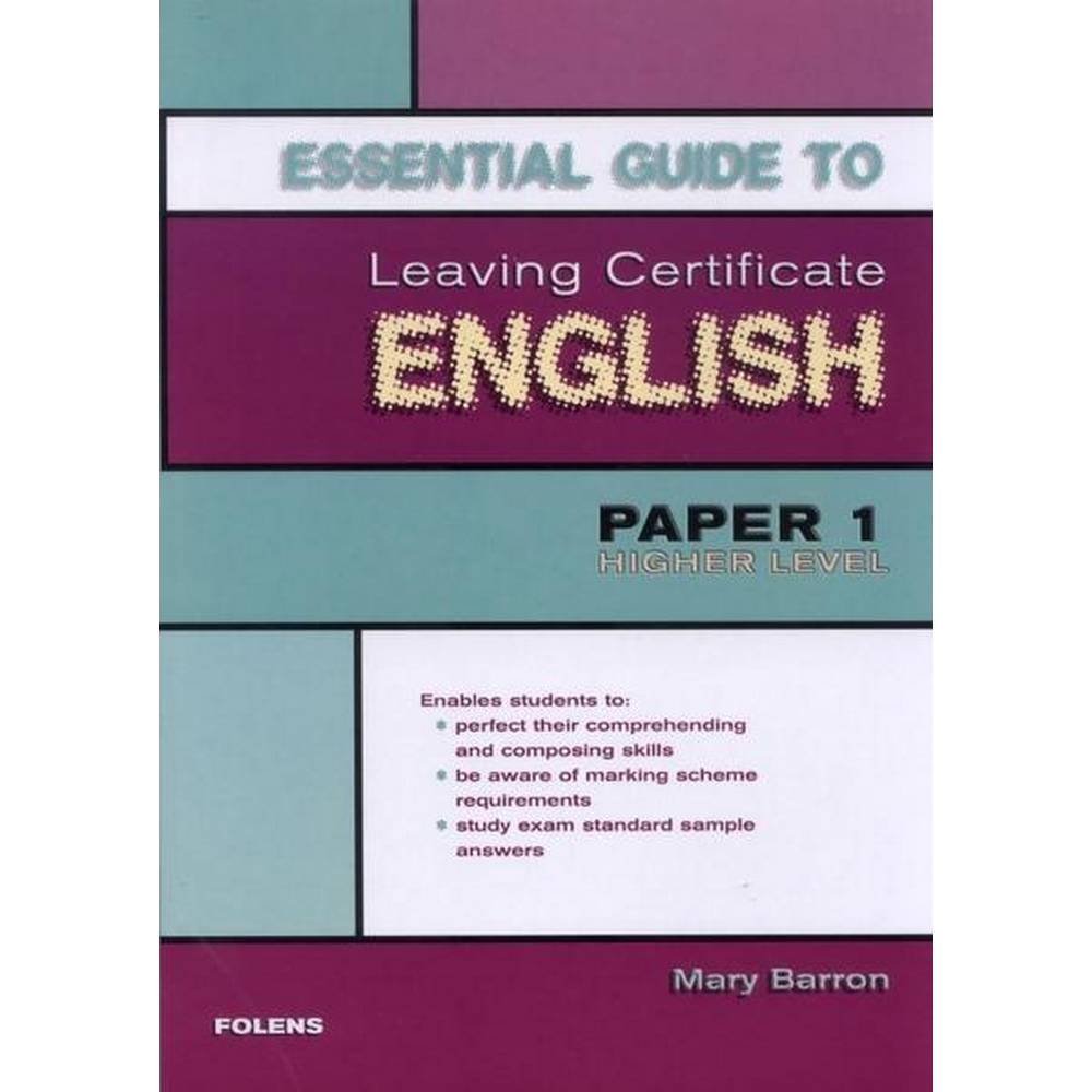 ESSENTIAL GUIDE TO LEAVING CERTIFICATE ENGLISH - HIGHER LEVEL - PAPER 1