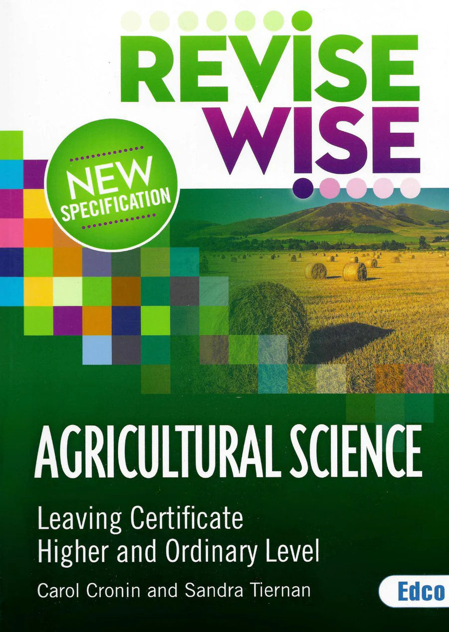 REVISE WISE - LEAVING CERT - AGRICULTURAL SCIENCE