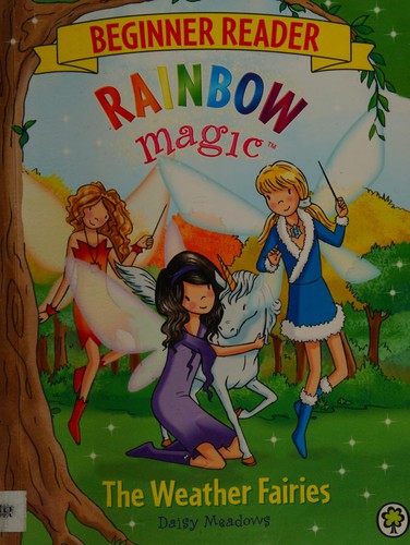 Rainbow Magic Beginner Reader: The Weather Fairies: Book 2
