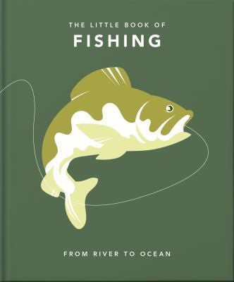 The Little Book of Fishing : From River
