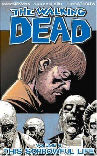 Walking Dead Volume 6: This Sorrowful Life