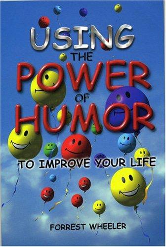Using the Power of Humor: To Improve Your Life