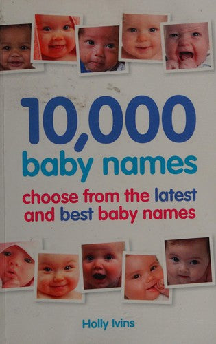 10,000 Baby Names: How to choose the best name for your baby
