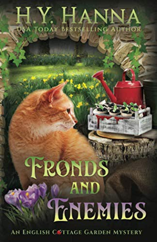 Fronds and Enemies: The English Cottage Garden Mysteries - Book 5