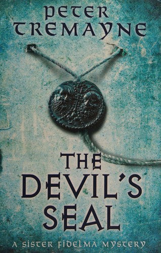 The Devil's Seal (Sister Fidelma Mysteries Book 25): A riveting historical mystery set in 7th century Ireland
