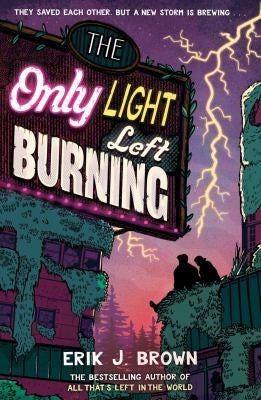 The Only Light Left Burning: the electrifying conclusion to the hit genre-bending queer dystopian romance All That's Left in the World, for fans of The Last of Us and Heartstopper