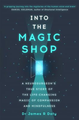 Into the Magic Shop : A neurosurgeon's t