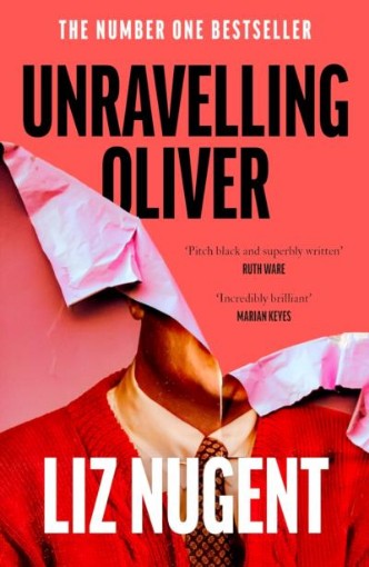 Unravelling Oliver: The gripping psychological thriller from the No. 1 bestselling author of Strange Sally Diamond