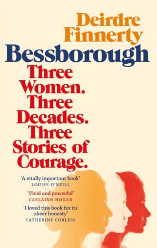Bessborough: Three Women. Three Decades. Three Stories of Courage