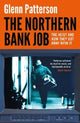 The Northern Bank Job: The Heist and How They Got Away with It