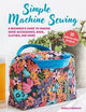 Simple Machine Sewing : 30 Step-By-step Projects