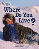 Where Do You Live?: Band 14/Ruby (Collins Big Cat)