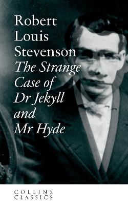 The Strange Case of Dr Jekyll and Mr Hyde (Collins Classics)
