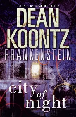City of Night (Dean Koontz's Frankenstein, Book 2)